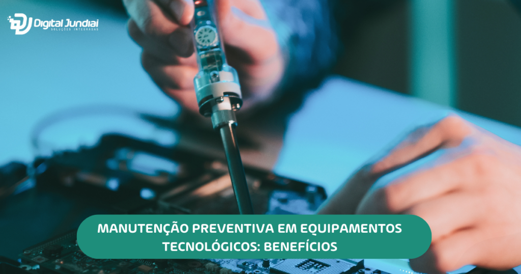 13:01_MANUTENÇÃO PREVENTIVA EM EQUIPAMENTOS TECNOLÓGICOS- BENEFÍCIOS