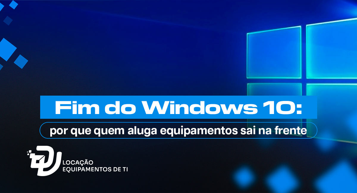 Fim do Windows 10: por que quem aluga equipamentos sai na frente