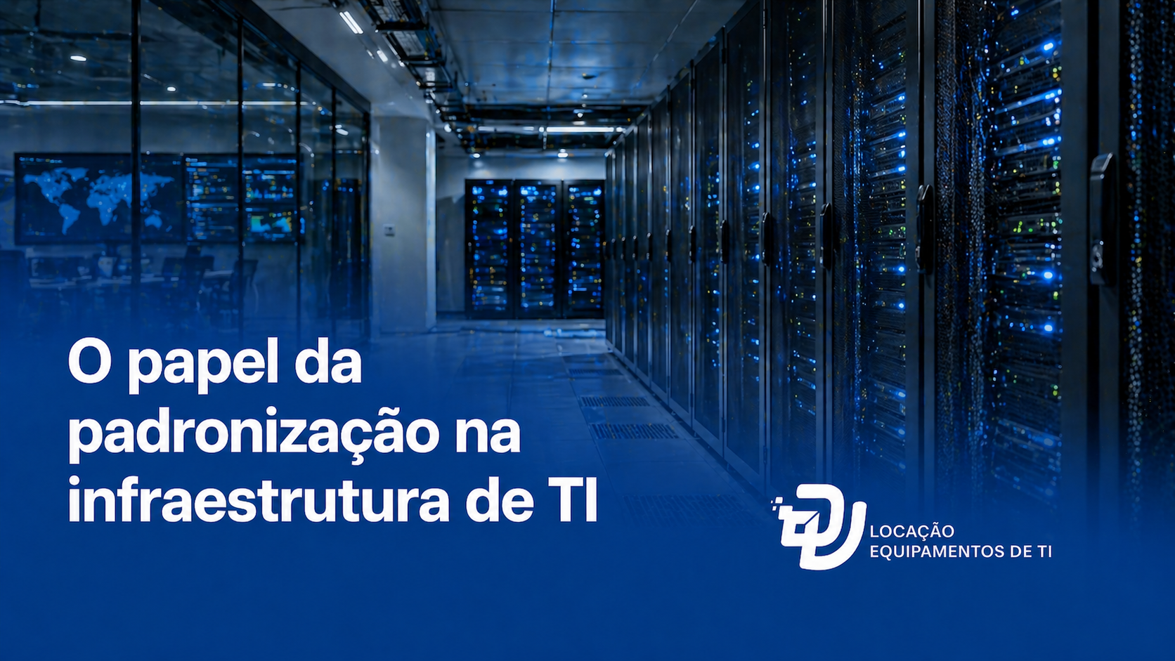O papel da padronização na estrutura de TI das empresas