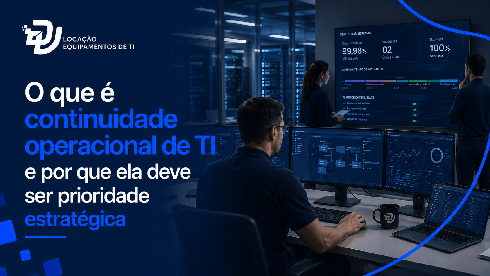 O que é continuidade operacional de TI e por que ela deve ser prioridade estratégica